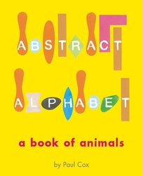 ABSTRACT ALPHABET: A Book of Animals 