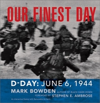 OUR FINEST DAY: D-Day June 6