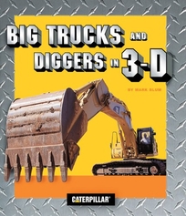 Big Trucks and Diggers in 3-D [With 3D Glasses]