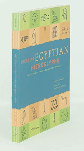 cover image Decoding Egyptian Hieroglyphs: How to Read the Secret Language of the Pharaohs