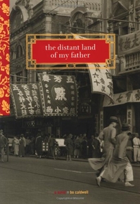 THE DISTANT LAND OF MY FATHER: A Novel of Shanghai