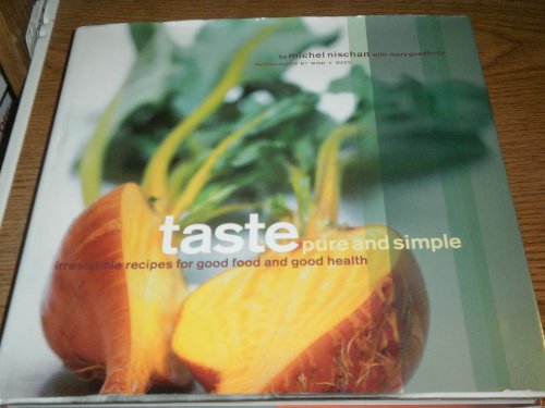 cover image TASTE PURE AND SIMPLE: Irresistible Recipes for Good Food and Good Health
