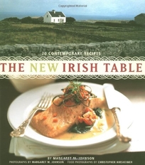 THE NEW IRISH TABLE: 75 Contemporary Recipes