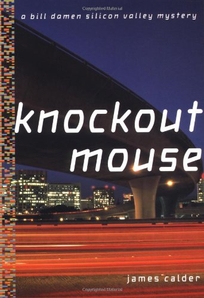 Knockout Mouse: A Bill Damen Silicon Valley Mystery