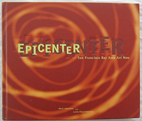 cover image Epicenter: San Francisco Bay Area Art Now