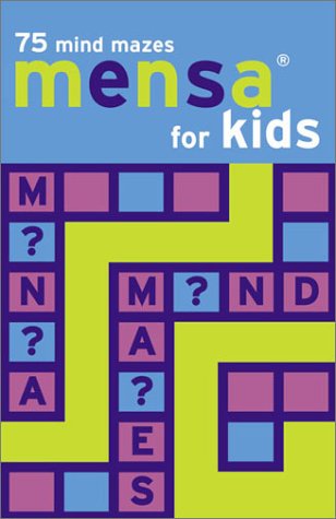 cover image Mensa for Kids: 75 Mind Mazes