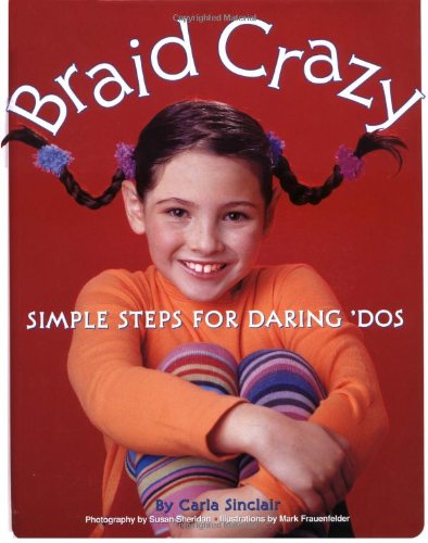 cover image Braid Crazy: Simple Steps for Daring? DOS