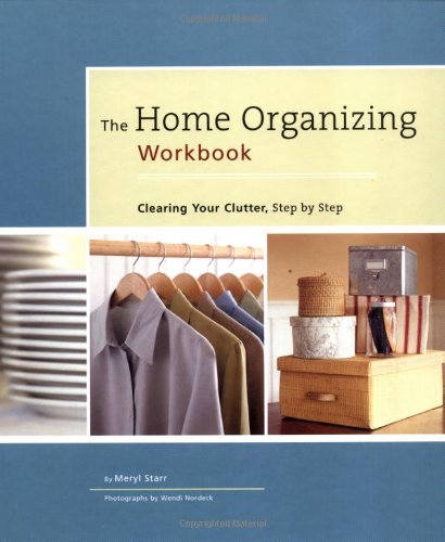 cover image The Home Organizing Workbook: Clearing Your Clutter, Step by Step