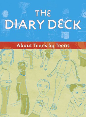 cover image The Diary Deck: About Teens by Teens [With Booklet]
