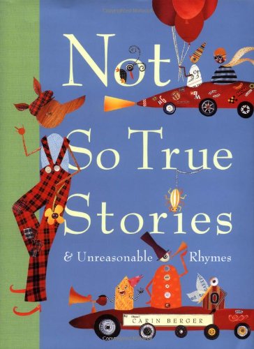 cover image NOT SO TRUE STORIES: And Unreasonable Rhymes