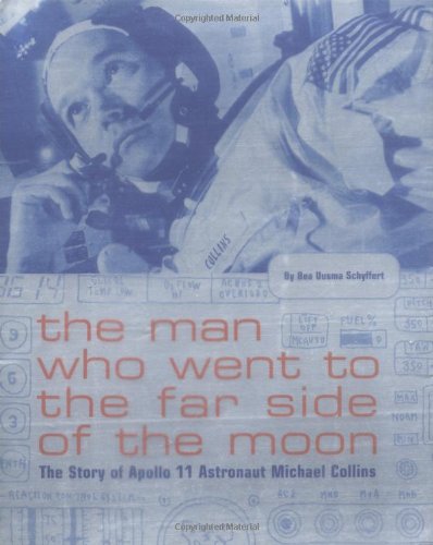 cover image The Man Who Went to the Far Side of the Moon: The Story of Apollo 11 Astronaut Michael Collins
