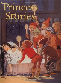 Princess Stories: A Classic Illustrated Edition