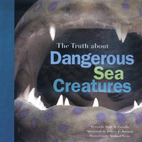 cover image The Truth about Dangeous Sea Creatures