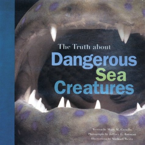 cover image The Truth about Dangeous Sea Creatures