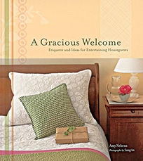 A Gracious Welcome: Etiquette and Ideas for Entertaining Houseguests