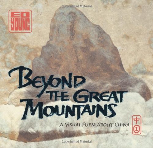 cover image Beyond the Great Mountains: A Visual Poem About China