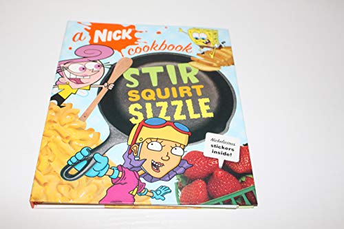 cover image Stir, Squirt, Sizzle: A Nick Cookbook