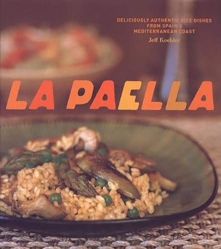cover image La Paella: Deliciously Authentic Rice Dishes from Spain's Mediterranean Coast