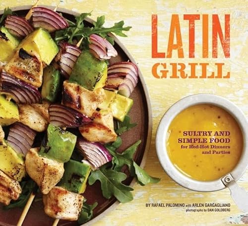 cover image Latin Grill: Sultry and Simple Food for Red-Hot Dinners and Parties