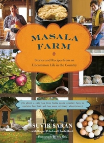 Masala Farm: Stories and Recipes from an Uncommon Life in the Country