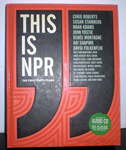 cover image This Is NPR: The First Forty Years