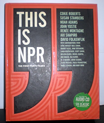 cover image This Is NPR: The First Forty Years