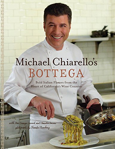 cover image Michael Chiarello's Bottega: Bold Italian Flavors from the Heart of California's Wine Country