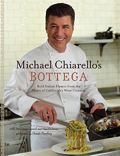 cover image Michael Chiarello's Bottega: Bold Italian Flavors from the Heart of California's Wine Country
