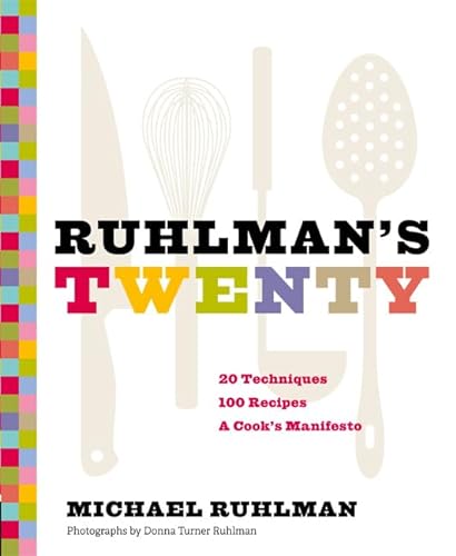 cover image Ruhlman’s Twenty: 
The Ideas and Techniques that Will Make You a Better Cook