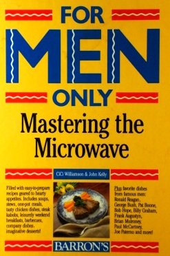 cover image For Men Only: Mastering the Microwave