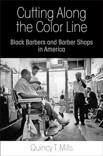 cover image Cutting Along the Color Line: Black Barbers and Barber Shops in America