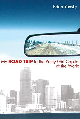 cover image MY ROAD TRIP TO THE PRETTY GIRL CAPITAL OF THE WORLD