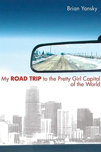 MY ROAD TRIP TO THE PRETTY GIRL CAPITAL OF THE WORLD