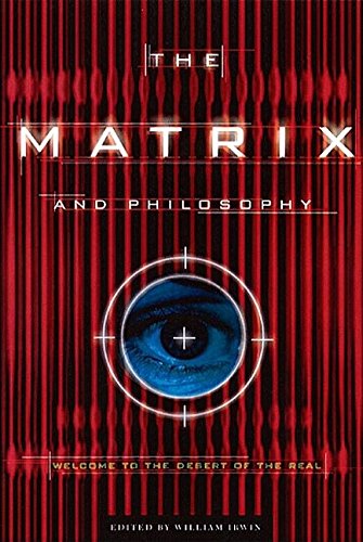 cover image The Matrix and Philosophy: Welcome to the Desert of the Real