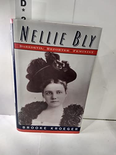 cover image Nellie Bly:: Daredevil, Reporter, Feminist