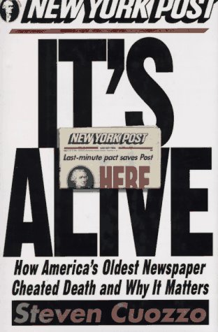 cover image It's Alive!:: How America's Oldest Newspaper Cheated Death and Why It Matters