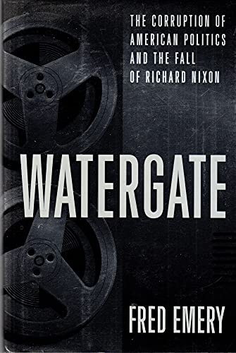 cover image Watergate:: The Corruption of American Politics and the Fall of Richard Nixon