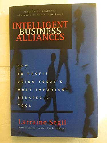 cover image Intelligent Business Alliances: How to Profit Using Today's Most Important Strategic Tool