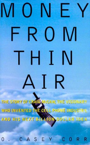 cover image Money from Thin Air: The Story of Craig McCaw, the Visionary Who Invented the Cell Phone Industry, and His Next Billion-Dollar Idea