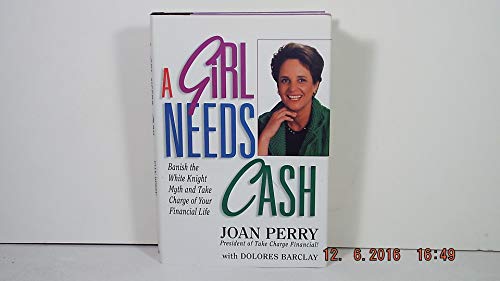 cover image A Girl Needs Cash: How to Take Charge of Your Financial Life