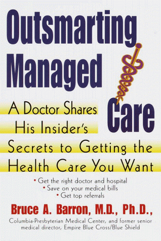 cover image Outsmarting Managed Care: A Doctor Shares His Insider's Secrets to Getting the Health Care You Want