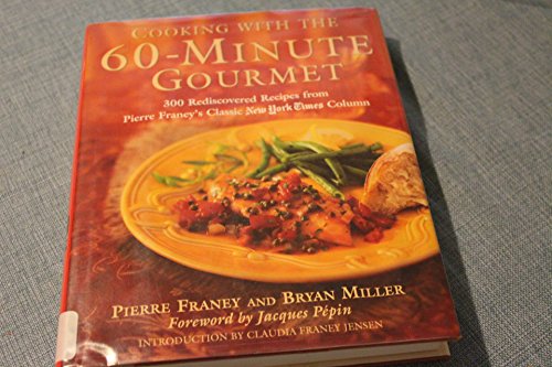 cover image Cooking with the 60-Minute Gourmet: 300 Rediscovered Recipes from Pierre Franey's Classic New York Times Column