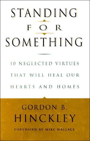 cover image Standing for Something: 10 Neglected Virtues That Will Heal Our Hearts and Homes