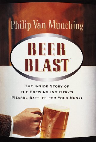 cover image Beer Blast: The Inside Story of the Brewing Industry's Bizarre Battles for Your Money