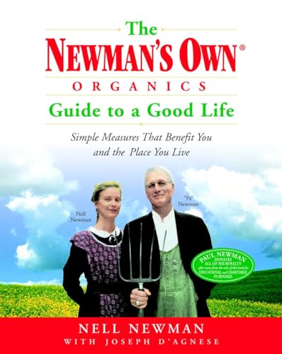 cover image The Newman's Own Organics Guide to a Good Life: Simple Measures That Benefit You and the Place You Live