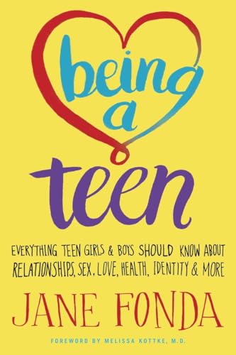 cover image Being a Teen: Everything Teen Girls & Boys Should Know About Relationships, Sex, Love, Health, Identity & More