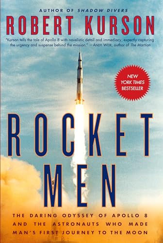 cover image Rocket Men: The Daring Odyssey of Apollo 8 and the Astronauts Who Made Man’s First Journey to the Moon