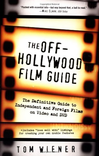cover image THE OFF-HOLLYWOOD FILM GUIDE: The Definitive Guide to Independent and Foreign Films on Video and DVD