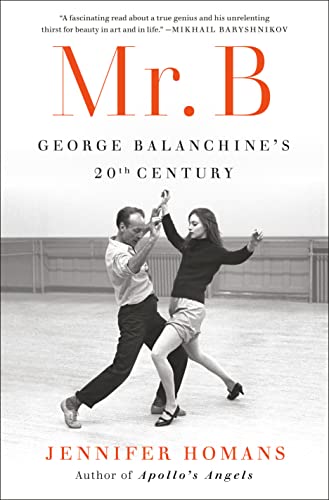 cover image Mr. B: George Balanchine’s 20th Century