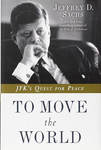 cover image To Move the World: JFK's Quest for Peace